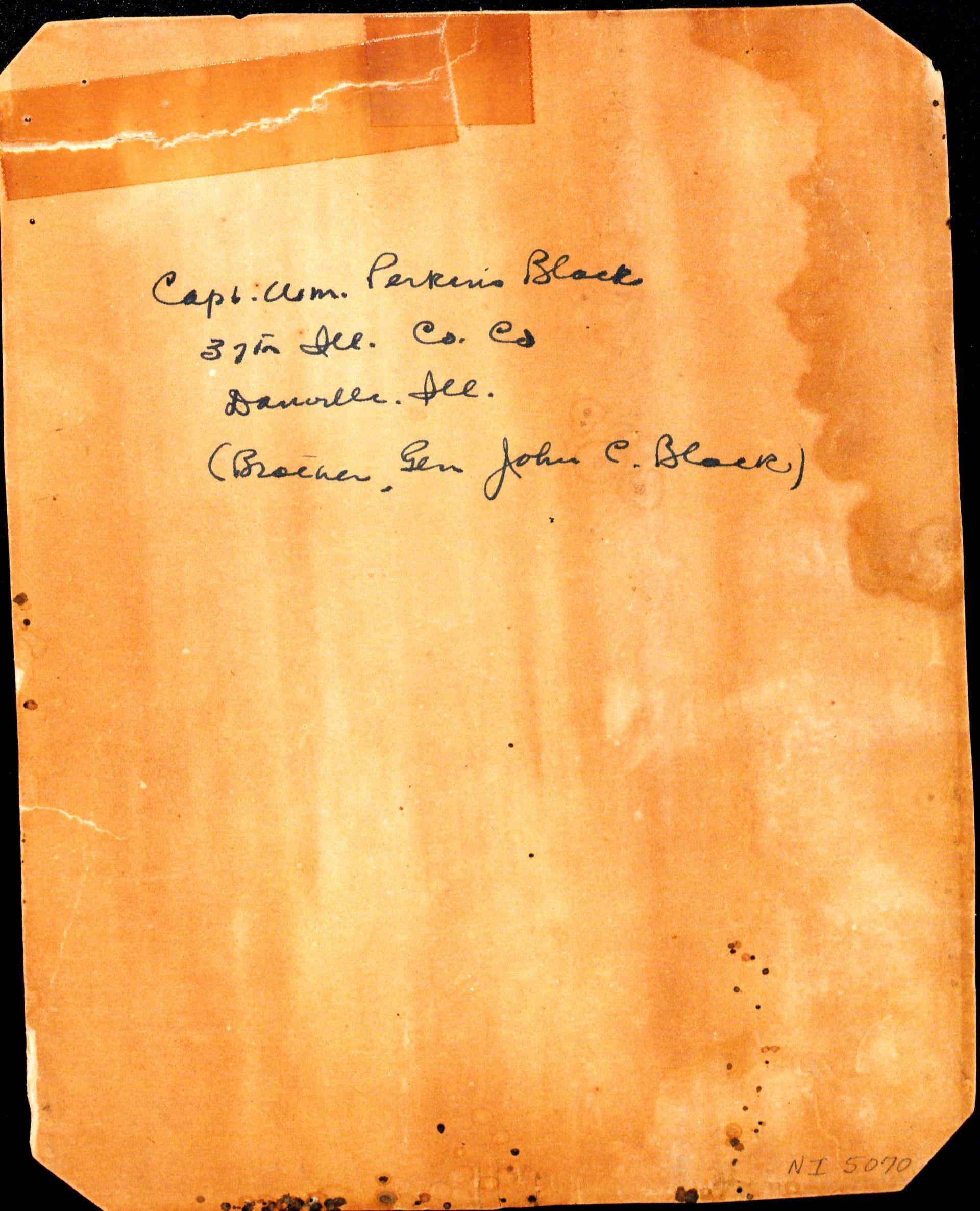 Back of a photo with the words Captain Wm. Perkins Black 35th Ill. Co. Ca. Danville Ill. (Brother, Gen John C. Black)