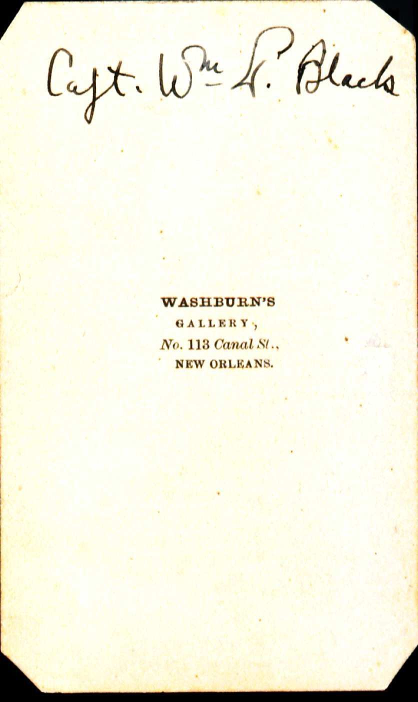 Back of a photo with the words Capt. Wm. P. Black in cursive. and a stamp of the follwing words: WASHBURN'S Gallery No 113 Cana St. New Orleans
